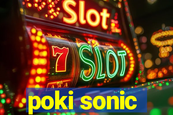 poki sonic